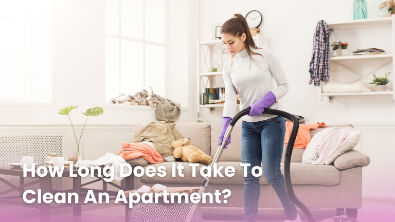 How Long Does It Take To Clean An Apartment?